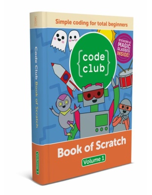 Code Club Book of Scratch - Volume 1
