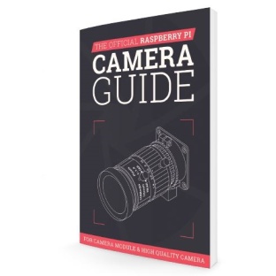 The Official Raspberry Pi Camera Guide