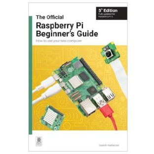 The Official Raspberry Pi Beginners Guide 5th Edition