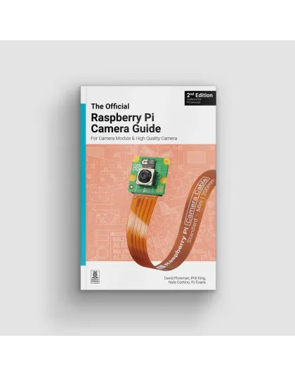 The Official Raspberry Pi Camera Guide 2nd Edition