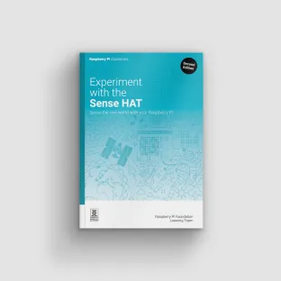 Experiment with the Raspberry Pi Sense HAT (Essentials), 2nd Edition