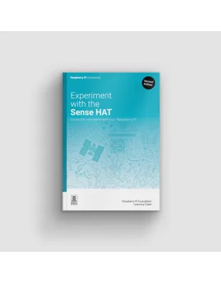 Experiment with the Raspberry Pi Sense HAT (Essentials), 2nd Edition