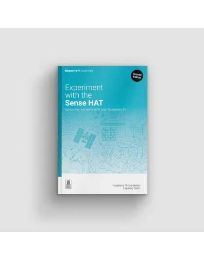 Experiment with the Raspberry Pi Sense HAT (Essentials), 2nd Edition